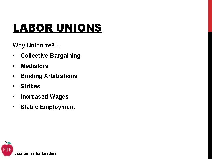 LABOR UNIONS Why Unionize? . . . • Collective Bargaining • Mediators • Binding