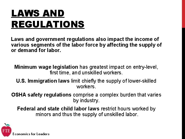 LAWS AND REGULATIONS Laws and government regulations also impact the income of various segments