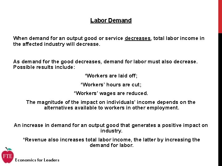 Labor Demand When demand for an output good or service decreases, total labor income