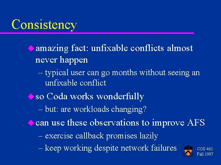 Consistency u amazing fact: unfixable conflicts almost never happen – typical user can go Consistency u amazing fact: unfixable conflicts almost never happen – typical user can go