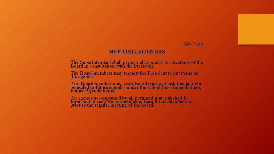  MEETING AGENDAS BP-7322 The Superintendent shall prepare all agendas for meetings of the