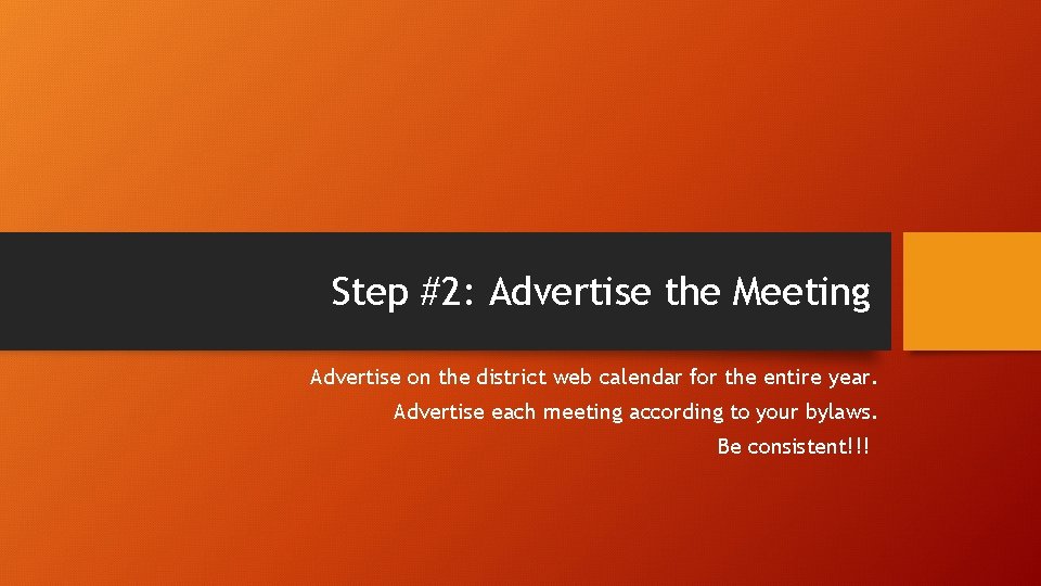 Step #2: Advertise the Meeting Advertise on the district web calendar for the entire
