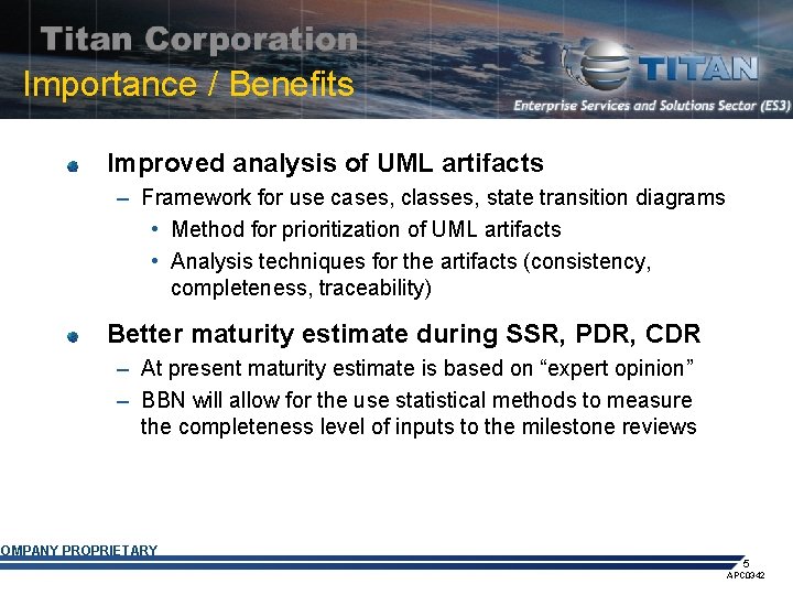 Importance / Benefits Improved analysis of UML artifacts – Framework for use cases, classes,