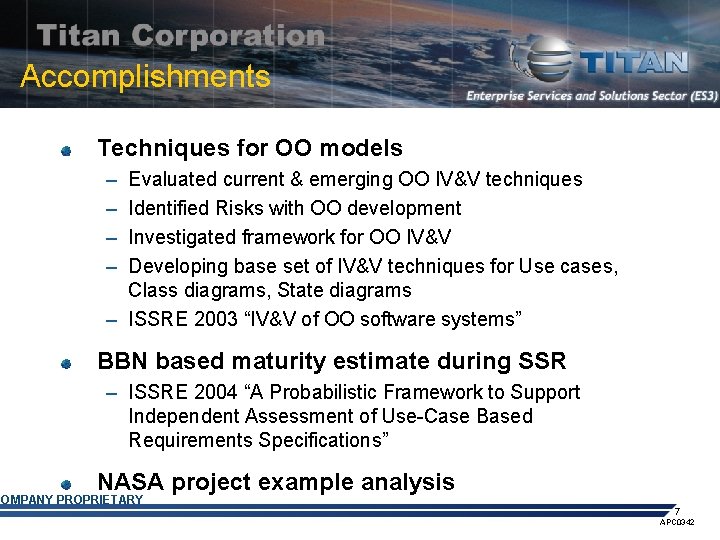 Accomplishments Techniques for OO models – – Evaluated current & emerging OO IV&V techniques