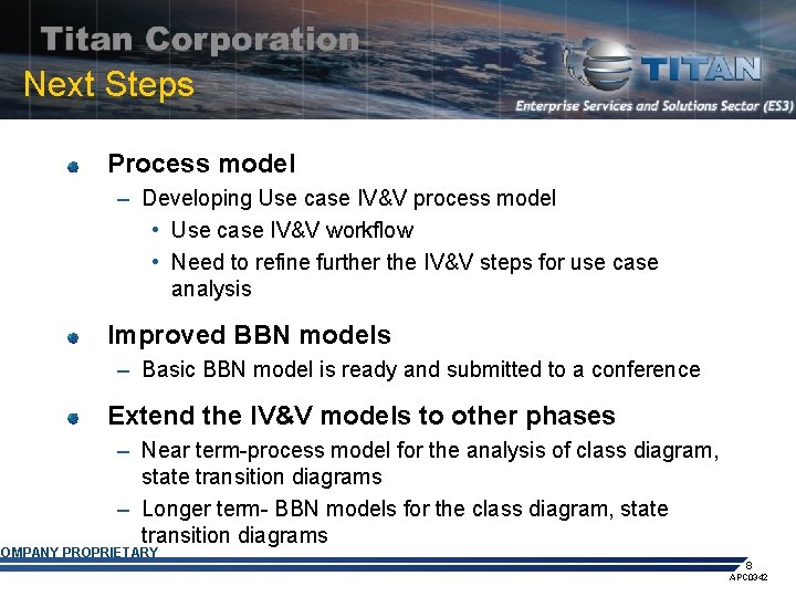 Next Steps Process model – Developing Use case IV&V process model • Use case