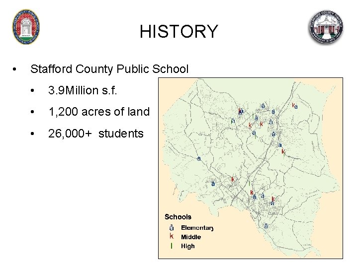 HISTORY • Stafford County Public School • 3. 9 Million s. f. • 1,