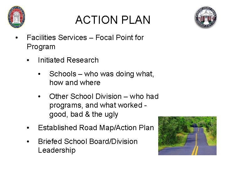 ACTION PLAN • Facilities Services – Focal Point for Program • Initiated Research •