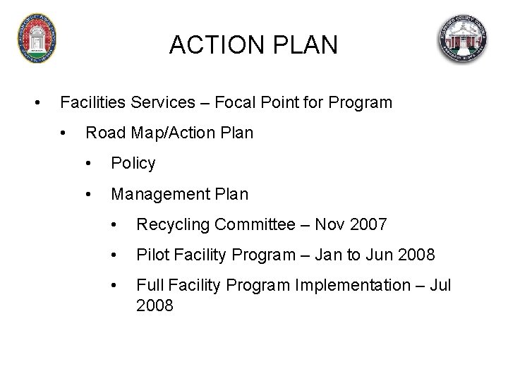 ACTION PLAN • Facilities Services – Focal Point for Program • Road Map/Action Plan