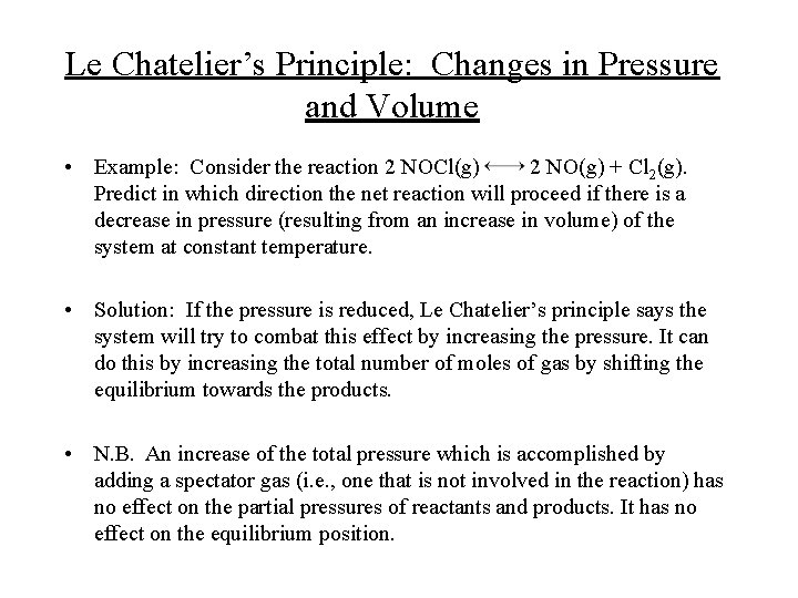 Le Chatelier’s Principle: Changes in Pressure and Volume • Example: Consider the reaction 2