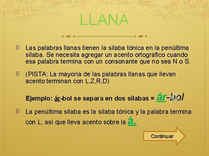 LLANA Las palabras llanas tienen la sílaba tónica en la penúltima sílaba. Se necesita