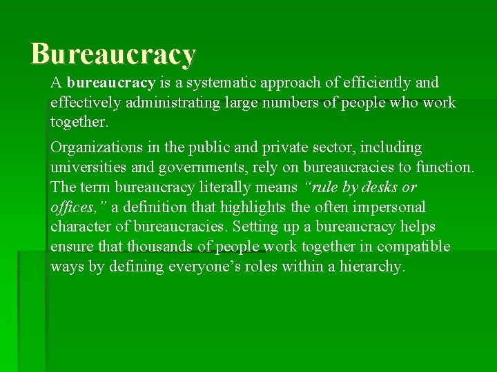 Bureaucracy A bureaucracy is a systematic approach of efficiently and effectively administrating large numbers