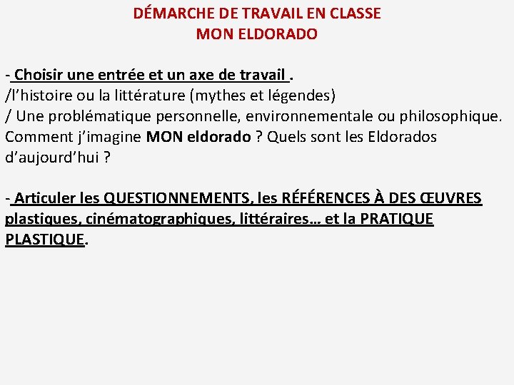 DÉMARCHE DE TRAVAIL EN CLASSE MON ELDORADO - Choisir une entrée et un axe