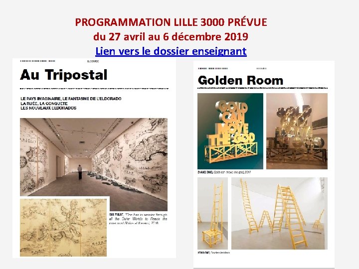 PROGRAMMATION LILLE 3000 PRÉVUE du 27 avril au 6 décembre 2019 Lien vers le