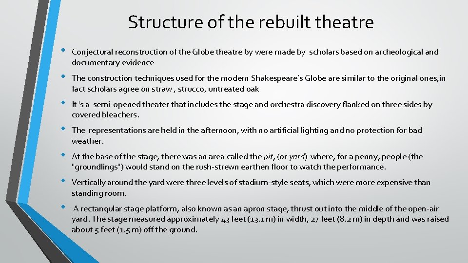  Structure of the rebuilt theatre • Conjectural reconstruction of the Globe theatre by