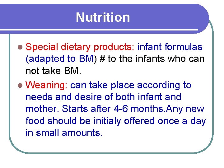 Nutrition l Special dietary products: infant formulas (adapted to BM) # to the infants
