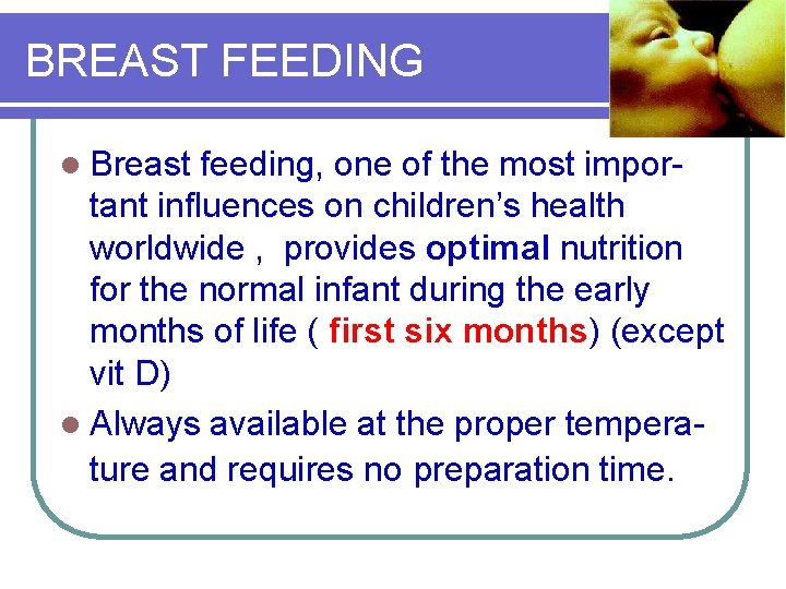 BREAST FEEDING l Breast feeding, one of the most important influences on children’s health