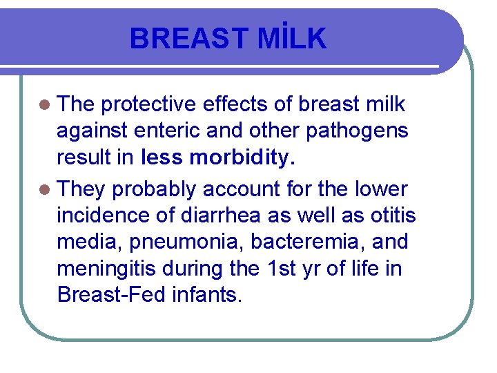 BREAST MİLK l The protective effects of breast milk against enteric and other pathogens