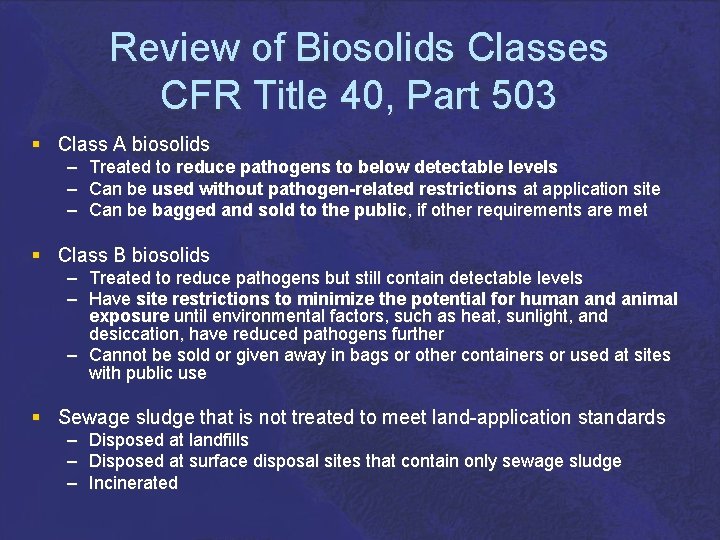 Review of Biosolids Classes CFR Title 40, Part 503 § Class A biosolids –