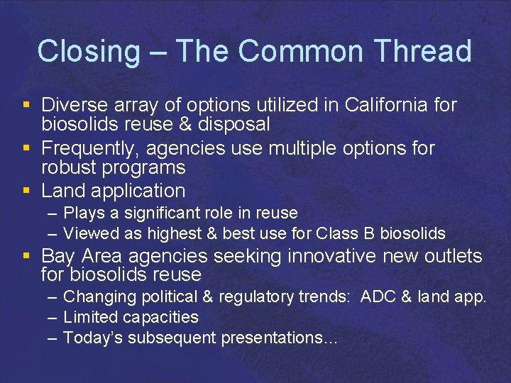 Closing – The Common Thread § Diverse array of options utilized in California for