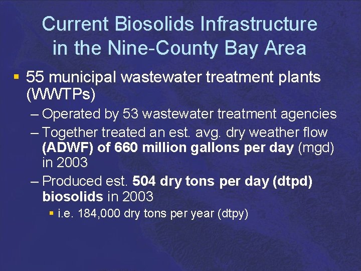Current Biosolids Infrastructure in the Nine-County Bay Area § 55 municipal wastewater treatment plants