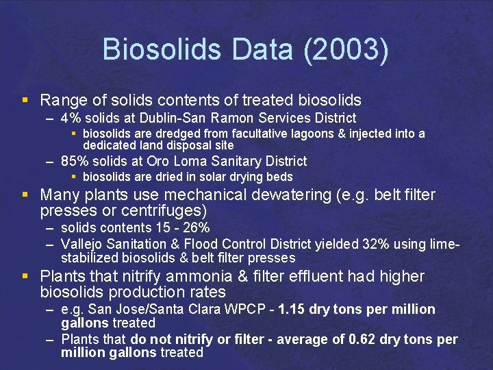 Biosolids Data (2003) § Range of solids contents of treated biosolids – 4% solids
