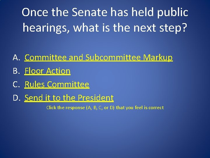 Once the Senate has held public hearings, what is the next step? A. B.