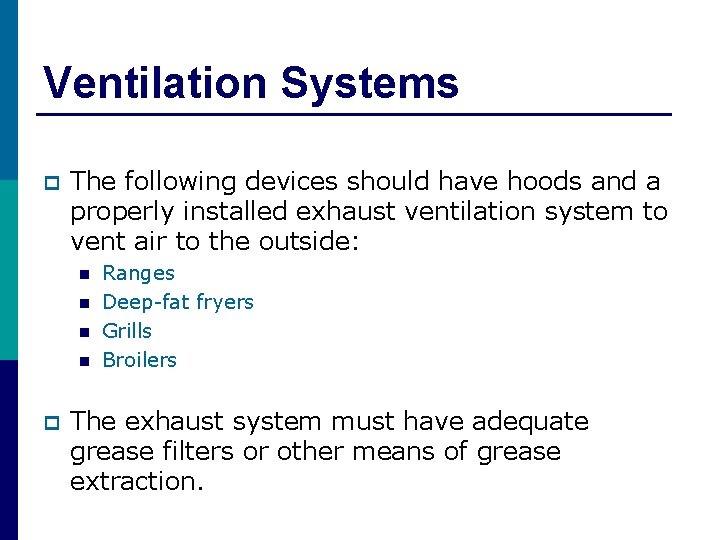Ventilation Systems p The following devices should have hoods and a properly installed exhaust
