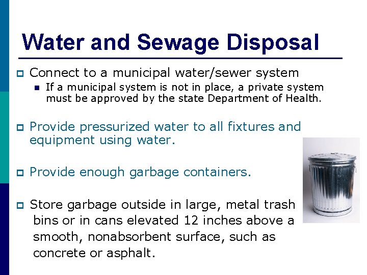 Water and Sewage Disposal p Connect to a municipal water/sewer system n If a