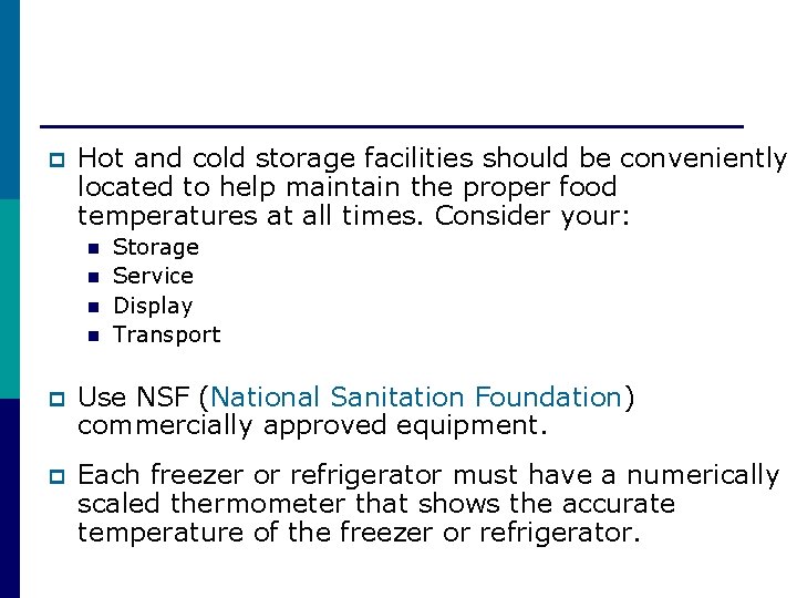 p Hot and cold storage facilities should be conveniently located to help maintain the