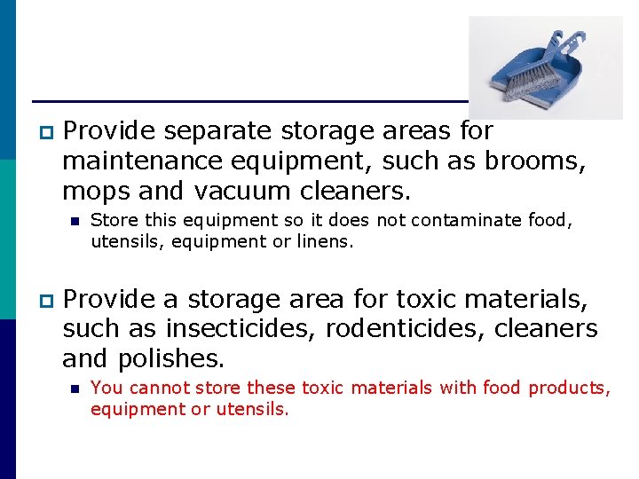 p Provide separate storage areas for maintenance equipment, such as brooms, mops and vacuum