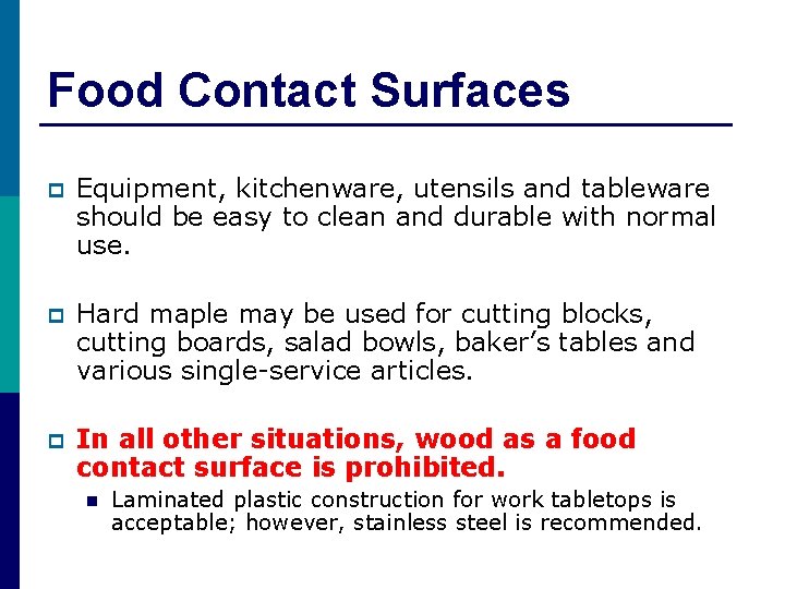 Food Contact Surfaces p Equipment, kitchenware, utensils and tableware should be easy to clean