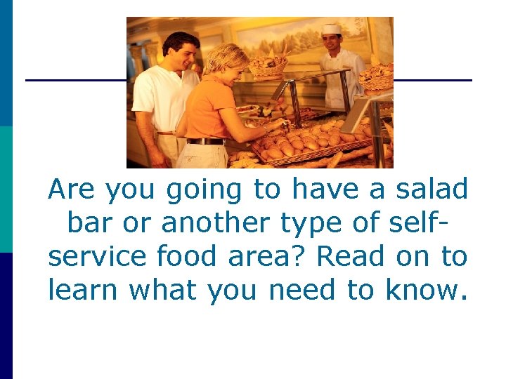 Are you going to have a salad bar or another type of selfservice food