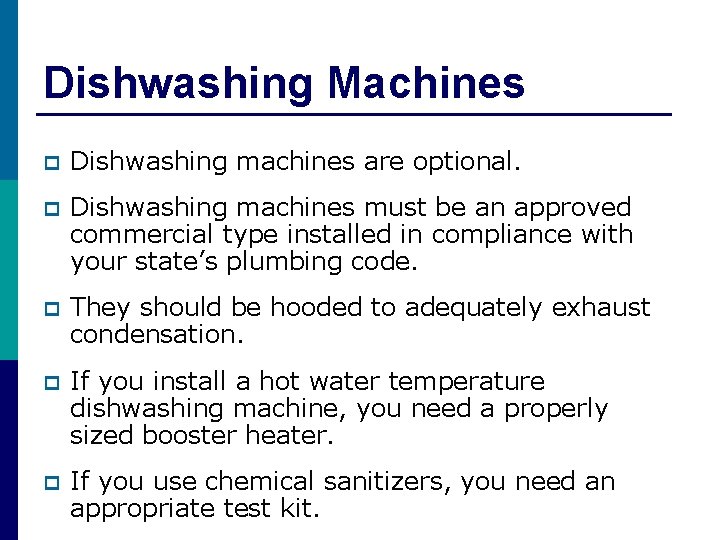 Dishwashing Machines p Dishwashing machines are optional. p Dishwashing machines must be an approved