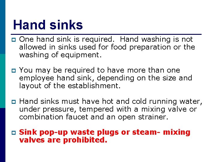 Hand sinks p One hand sink is required. Hand washing is not allowed in