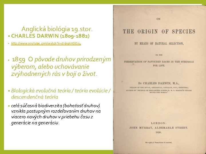 Anglická biológia 19. stor. • CHARLES DARWIN (1809 -1882) • http: //www. youtube. com/watch?