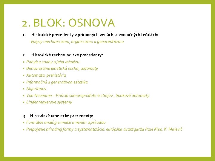 2. BLOK: OSNOVA 1. Historické precedenty v prírodných vedách a evolučných teóriách: Vplyvy mechanicizmu,