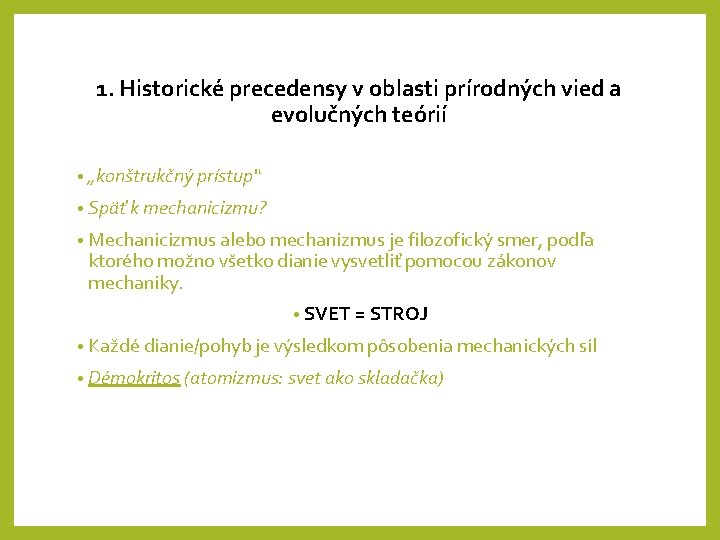 1. Historické precedensy v oblasti prírodných vied a evolučných teórií • „konštrukčný prístup“ •