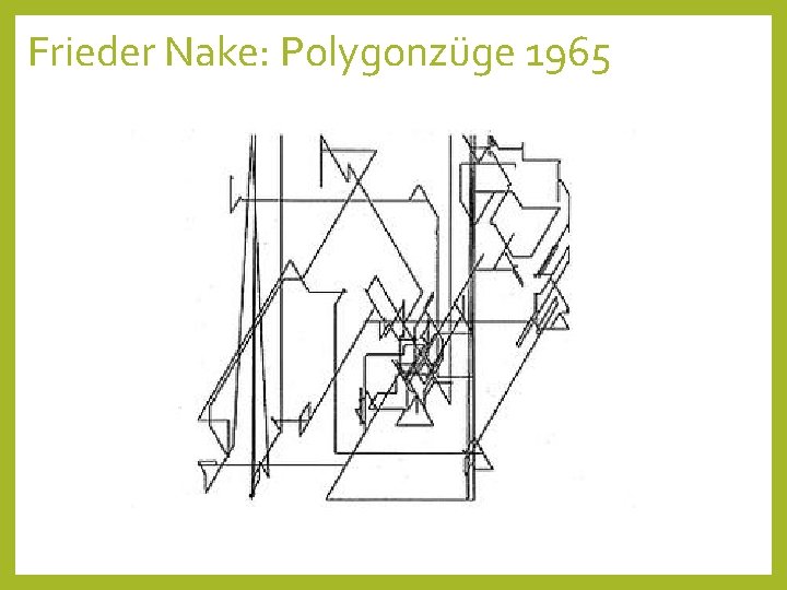 Frieder Nake: Polygonzüge 1965 