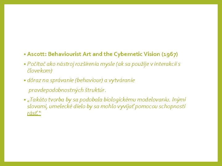  • Ascott: Behaviourist Art and the Cybernetic Vision (1967) • Počítač ako nástroj