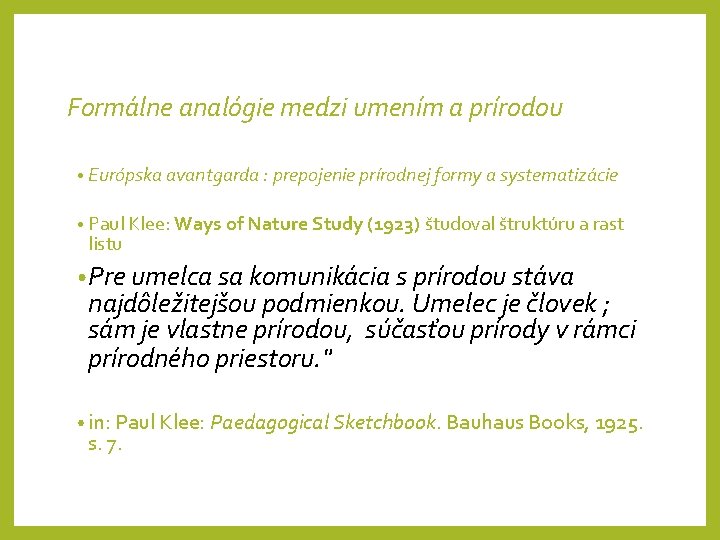 Formálne analógie medzi umením a prírodou • Európska avantgarda : prepojenie prírodnej formy a