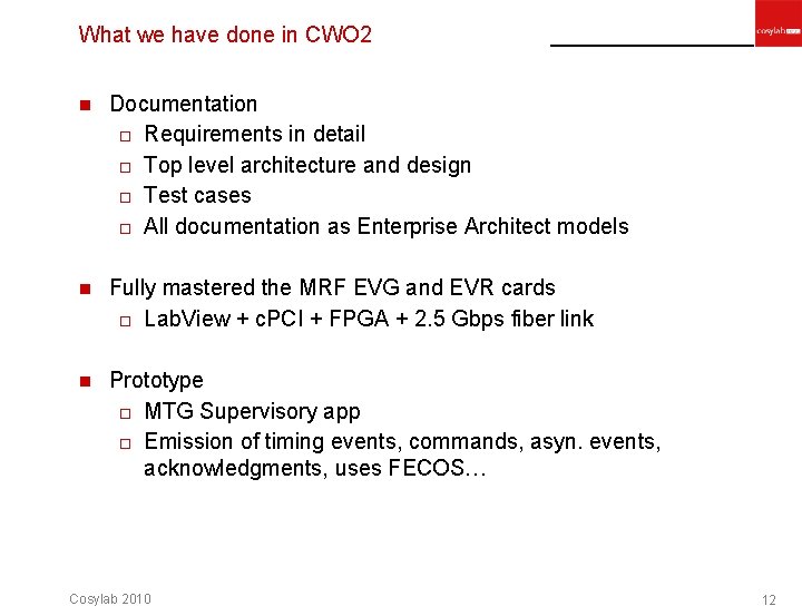 What we have done in CWO 2 n Documentation o Requirements in detail o