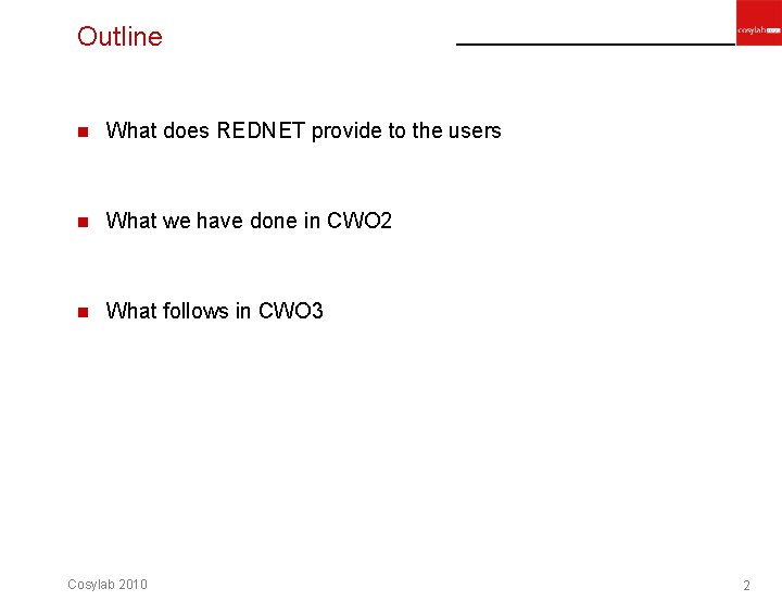 Outline n What does REDNET provide to the users n What we have done