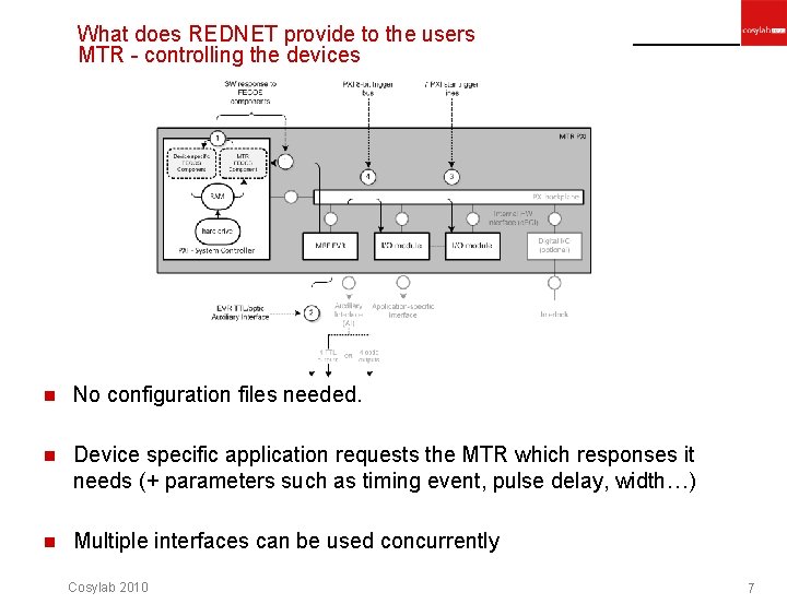 What does REDNET provide to the users MTR - controlling the devices n No