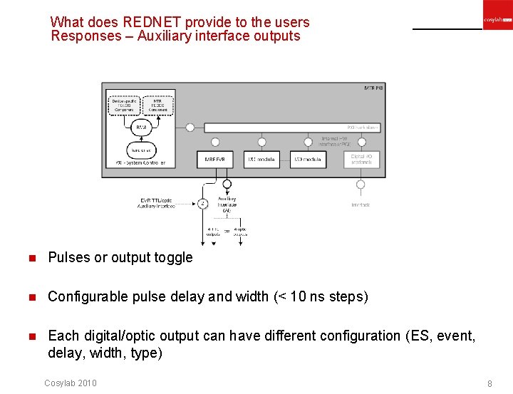 What does REDNET provide to the users Responses – Auxiliary interface outputs n Pulses
