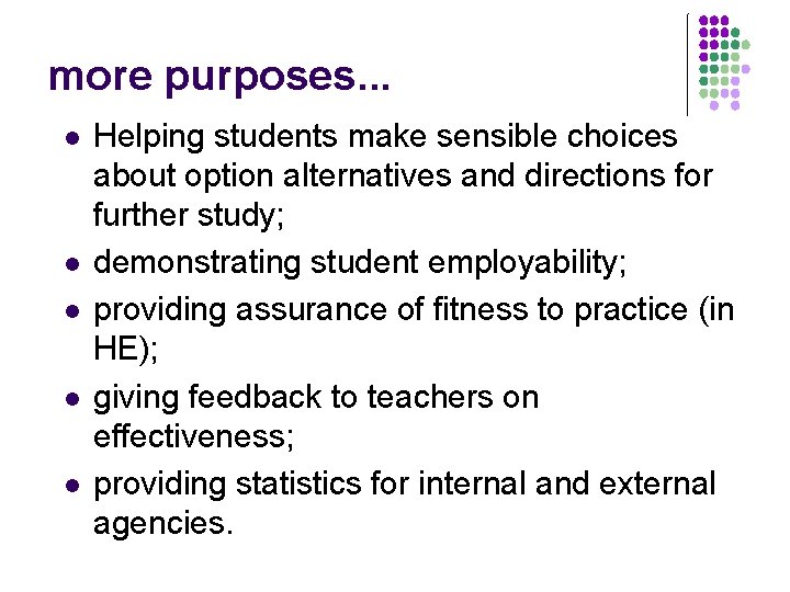 more purposes. . . l l l Helping students make sensible choices about option