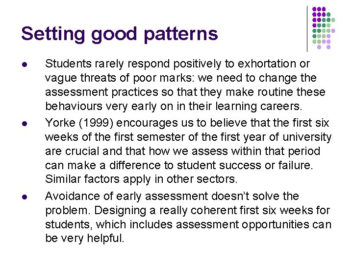 Setting good patterns l l l Students rarely respond positively to exhortation or vague