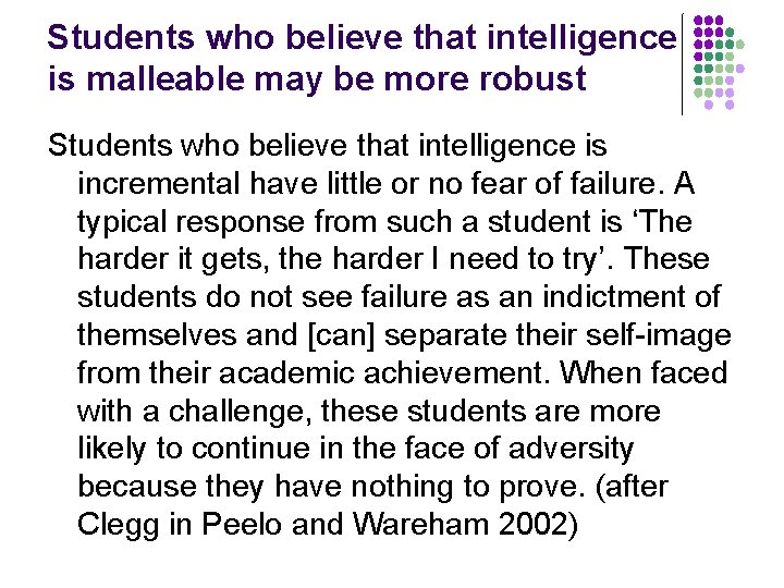 Students who believe that intelligence is malleable may be more robust Students who believe