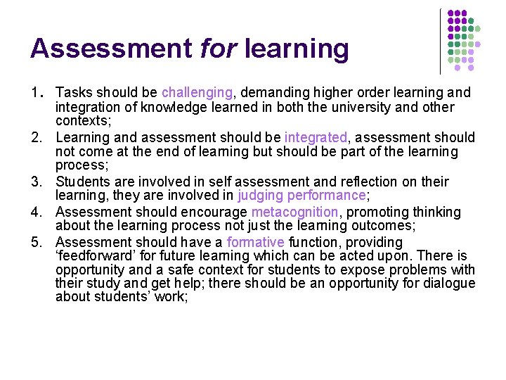 Assessment for learning 1. Tasks should be challenging, demanding higher order learning and integration