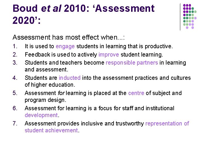 Boud et al 2010: ‘Assessment 2020’: Assessment has most effect when. . . :