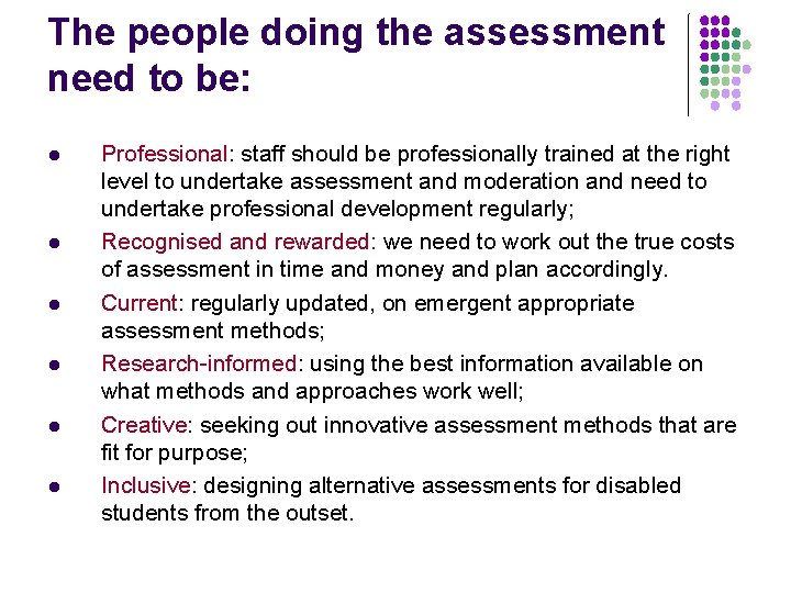 The people doing the assessment need to be: l l l Professional: staff should